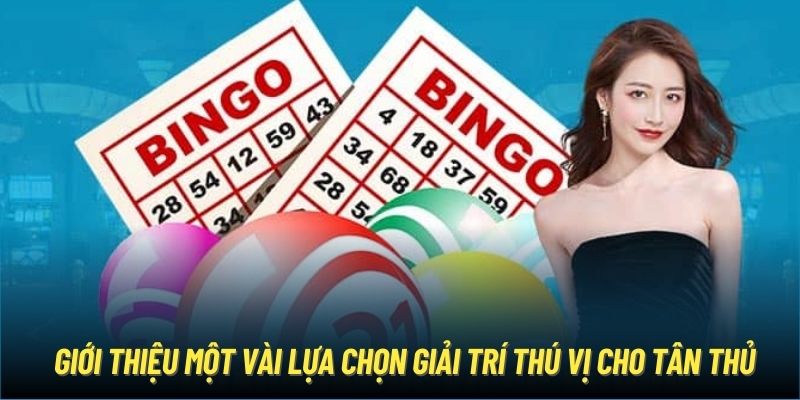 Giới thiệu một vài lựa chọn giải trí thú vị cho tân thủ