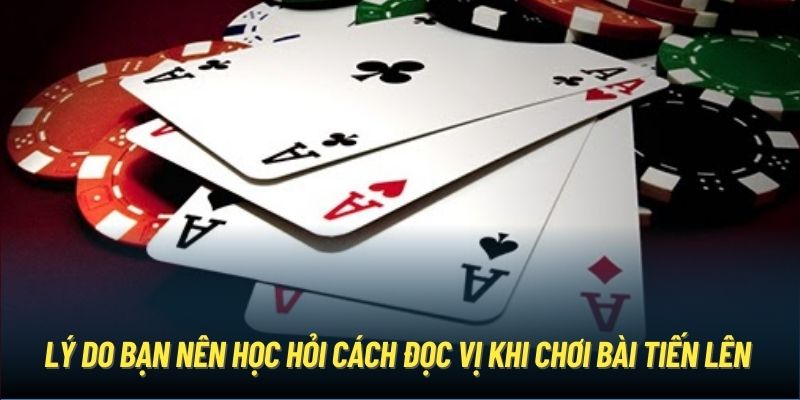 Lý do bạn nên học hỏi cách đọc vị khi chơi bài tiến lên