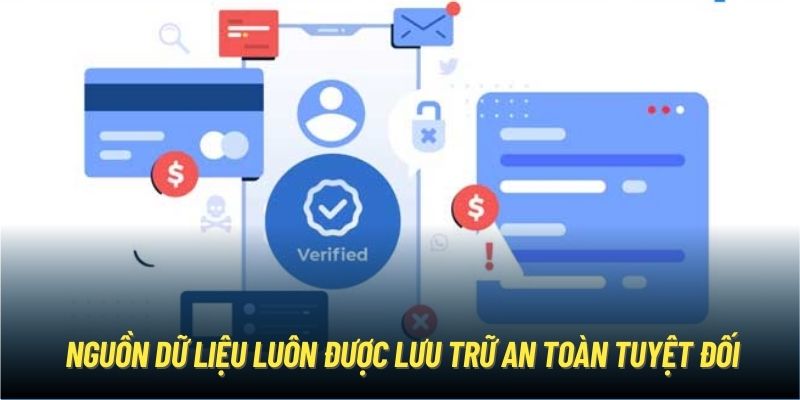 Nguồn dữ liệu luôn được lưu trữ an toàn tuyệt đối