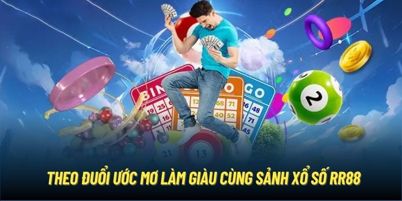 Theo đuổi ước mơ làm giàu cùng sảnh xổ số RR88