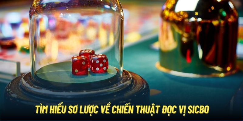 Tìm hiểu sơ lược về chiến thuật đọc vị Sicbo